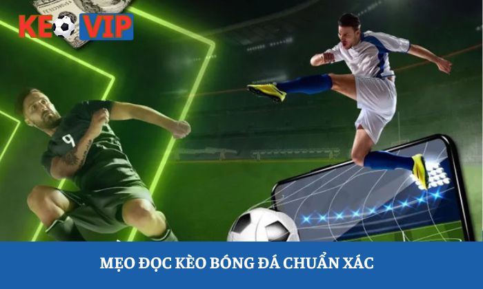Cách đọc kèo bóng đá Cách đọc kèo bóng đá
