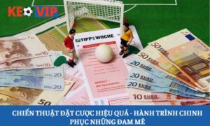 Chiến thuật đặt cược hiệu quả