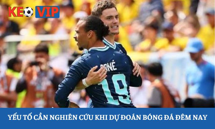 dự đoán bóng đá đêm nay