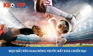 Kèo giao bóng trước