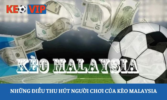 kèo malaysia là gì kèo malaysia là gì