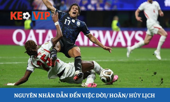 Nguyên nhân trực tiếp dẫn đến việc dời/ hoãn/ hủy lịch 